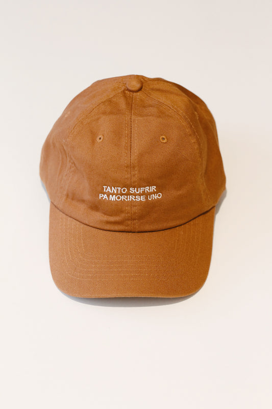 GORRA TANTO SUFRIR PA MORIRSE UNO